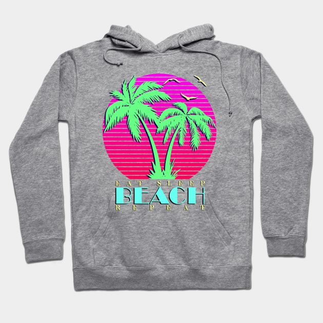 Eat Sleep Beach Repeat Hoodie by Nerd_art